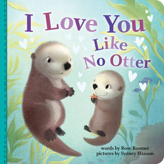 "I Love You Like No Otter" Board Book